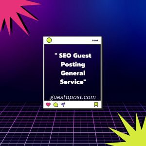 SEO Guest Posting General Service