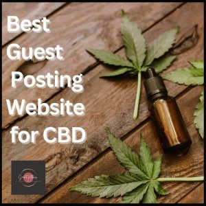 Best Guest Posting Website for CBD