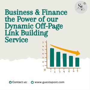 Business & Finance the Power of our Dynamic Off-Page Link Building Service