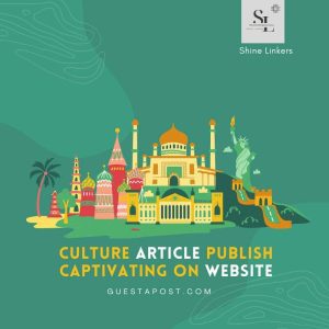 Culture Article Publish Captivating on Website