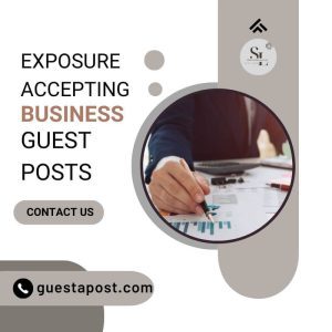 Exposure Accepting Business Guest Posts