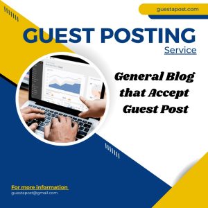 General Blog  that Accept  Guest Post