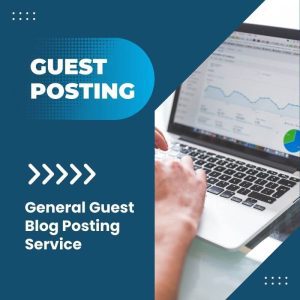 General Guest  Blog Posting Service