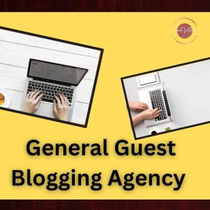 General Guest Blogging Agency