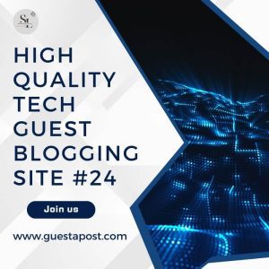 High Quality Tech Guest Blogging Site #24