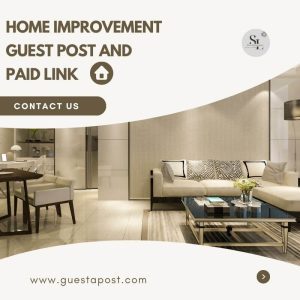 Home Improvement Guest Post and Paid Link