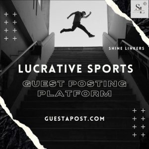 Lucrative Sports Guest Posting Platform