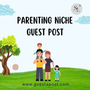 Parenting Niche Guest Post