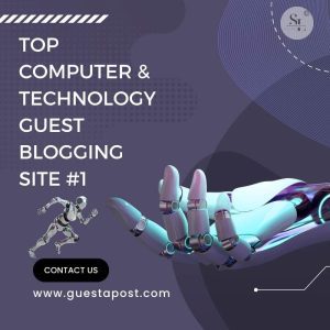 Top Computer & Technology Guest Blogging Site #1