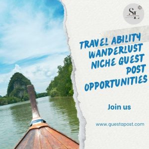 Travel Ability Wanderlust Niche Guest Post Opportunities