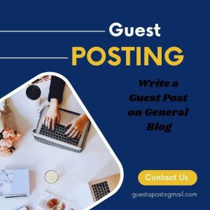 Write a  Guest Post  on General  Blog