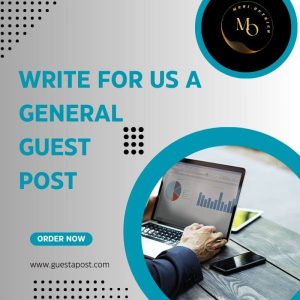 Write for us a General Guest Post