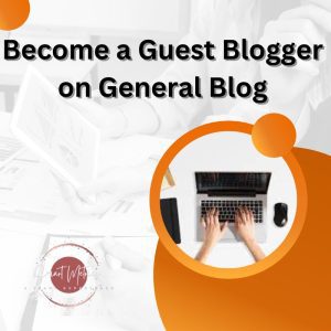 Become a Guest Blogger on General Blog