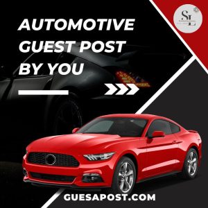 Automotive Guest Post by You