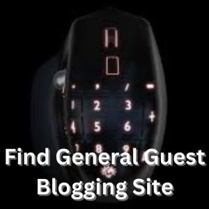 Find General Guest Blogging Site