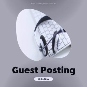 Become a Guest Post Author on General  Blog
