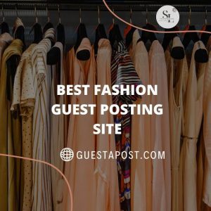 Best Fashion Guest Posting Site