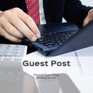 General Guest Blog Posting Service