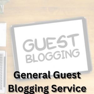General Guest Blogging Service