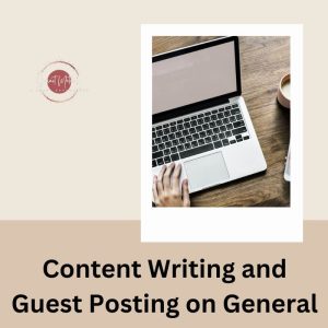 Content Writing and Guest Posting on General