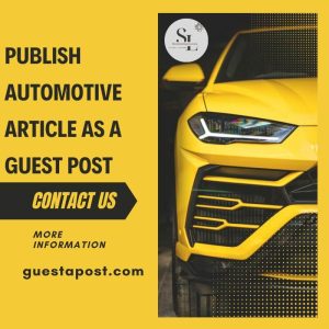 Publish Automotive Article as a Guest Post