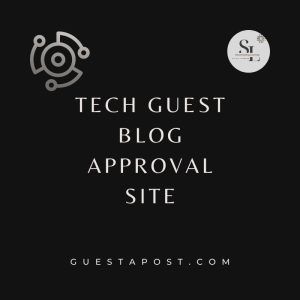 Tech Guest Blog Approval Site