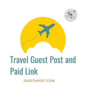 Travel Guest Post and Paid Link