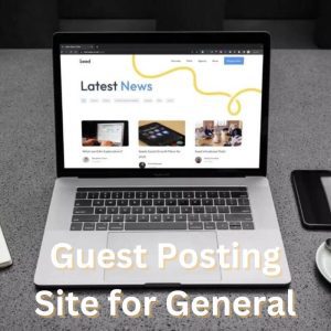 Guest Posting Site for General