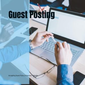 Accepting Guest Posts on General  Website