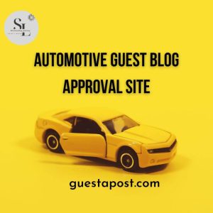 Automotive Guest Blog Approval Site