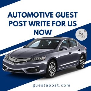 Automotive Guest Post Write for Us Now
