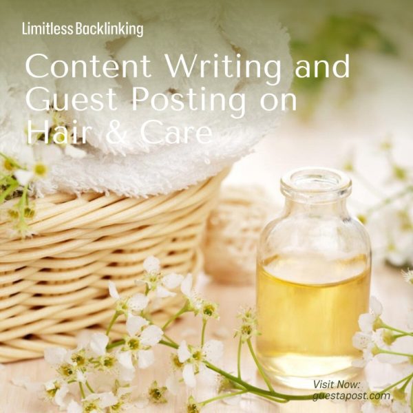 Content Writing and Guest Posting on Hair Care