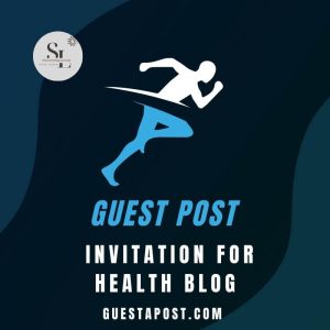 Guest Post Invitation for Health Blog