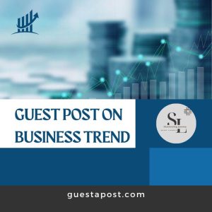 Alt=Guest Post on Business Trend