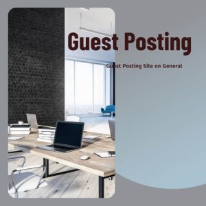 Guest Posting Site on General