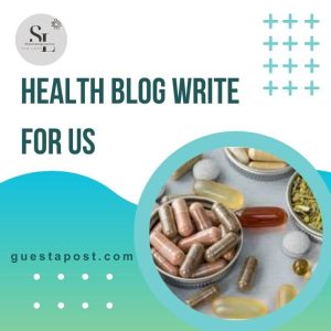 Health Blog Write for us