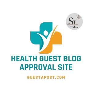 Health Guest Blog Approval Site