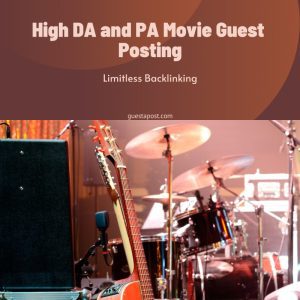High DA and PA Movie Guest Posting