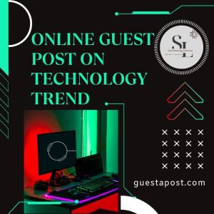 Online Guest Post on Technology Trend