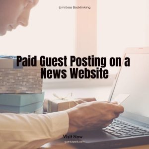 Paid Guest Posting on a News Website