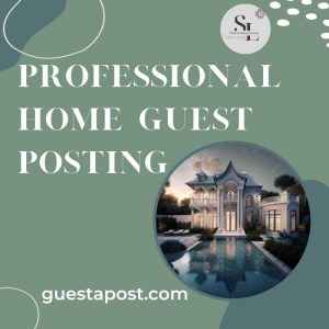 Professional Home Guest Postiing