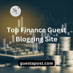 Top Finance Guest Blogging Site