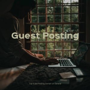 Top Guest Posting Domain on General