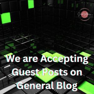 We are Accepting Guest Posts on General Blog