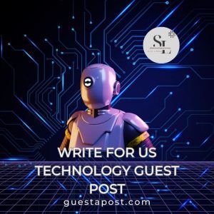 Write for us Technology Guest Post