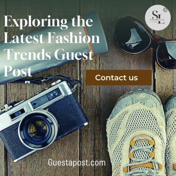 Alt=Exploring the Latest Fashion Trends Guest Post