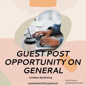 GUEST POST OPPORTUNITY ON GENERAL