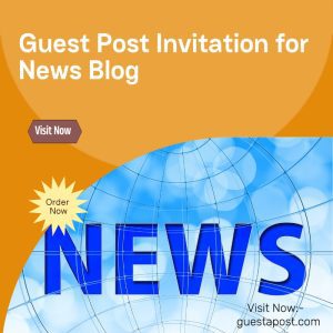 Guest Post Invitation for News Blog