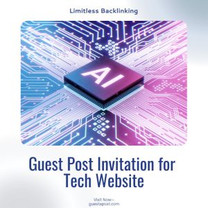 Guest Post Invitation for Tech Website