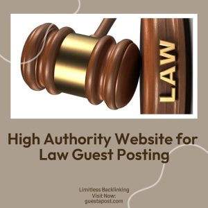 High Authority Website for Law Guest Posting